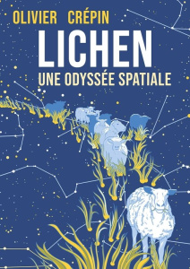 Lichen. Une odyssée spatiale - Crépin Olivier