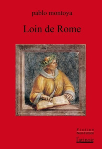 Loin de Rome - Montoya Pablo ; Aubergy Jacques ; Le Corre Hervé