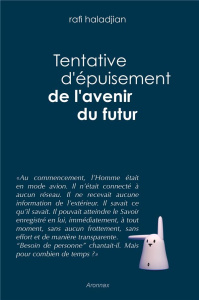 Tentative d'épuisement de l'avenir du futur - Haladjian Rafi