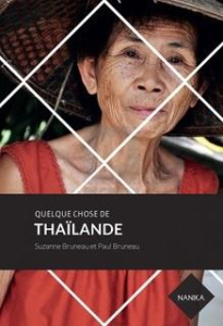 Quelque chose de Thaïlande - Bruneau Paul ; Bruneau Suzanne ; Changues Yiling