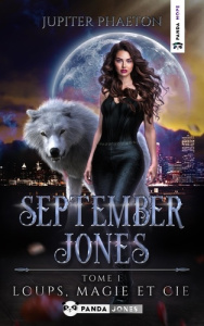September Jones Tome 1 : Loups, Magie et Cie - Phaeton Jupiter