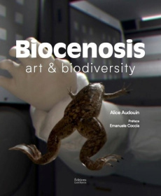 Biocenosis. Art & Biodiversity, Edition bilingue français-anglais - Audouin Alice ; Coccia Emanuele