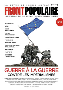 Front populaire N° 13 : Guerre à la guerre. Contre les impérialismes - Onfray Michel ; Simon Stéphane