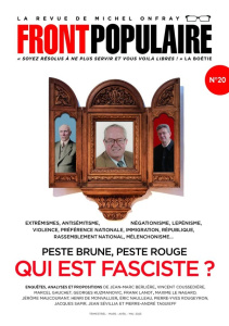 Front populaire n° 20, mars-avril 2025 : Qui est fasciste ? - Onfray Michel