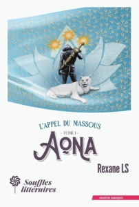 L'Appel du Massous. Tome 1, Aona - LS Rexane