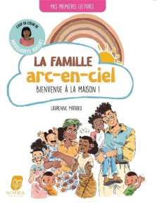 La Famille Arc-en-ciel Tome 1 : Bienvenue à la maison - Mathieu Laurenne