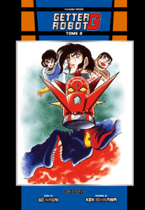 Getter Robot G Tome 2 - Nagai Gô ; Ishikawa Ken ; Renault Fabrice ; Dufour