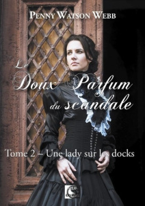 Le doux parfum du scandale, Une lady sur les docks Tome 2 - Watson Webb penny