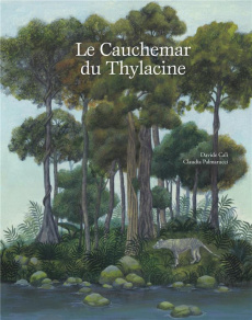 Le cauchemar du Thylacine - Cali Davide ; Palmarucci Claudia ; Didiot Béatrice