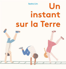 Un instant sur la Terre - Lim Seoha