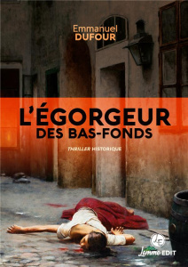 L'égorgeur des bas-fonds - Dufour Emmanuel