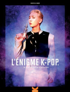 L'énigme K-Pop. Tome 2, De générations en générations - Nabor Christelle