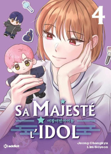 Sa Majesté l'Idol Tome 4 - Jeong Changkyu ; Soyeon Lim ; Gilbert Marion