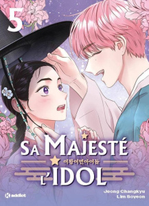 Sa Majesté l'Idol Tome 5 - Jeong Changkyu ; Lim Soyeon ; Gilbert Marion