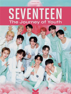 Seventeen. The journey of youth - Roger Séraphine