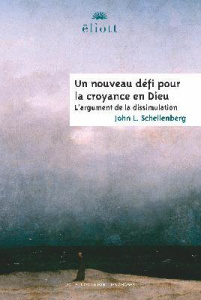 Un nouveau défi pour la croyance en Dieu - Schellenberg John L.