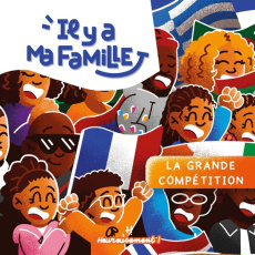 Il y a ma famille Tome 2 : La grande compétition - Alle Mila ; Kerouasse Logann