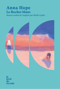 Le rocher blanc - Hope Anna