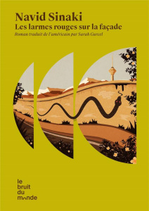 Les larmes rouges sur la façade - Sinaki Navid ; Gurcel Sarah