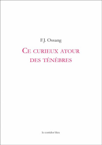 Ce curieux autour des tenebres - F.j Ossang