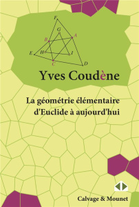 La géométrie élémentaire d'Euclide à aujourd'hui - Coudène Yves