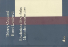 Résolutions libres finies. Méthodes constructives - Coquand Thierry ; Lombardi Henri ; Quitté Claude