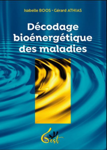 Décodage bioénergétique des maladies - Athias Gérard ; Boos Isabelle