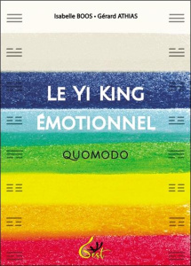 Le Yi King émotionnel. Quomodo - Athias Gérard ; Boos Isabelle