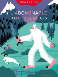 L'Abominable Dames des Neiges [ADAPTE AUX DYS - Le Guen Sandra ; Nicolet Stéphane