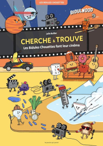Cherche & Trouve Les Bidules Chouettes font leur cinéma - Bullier Julie