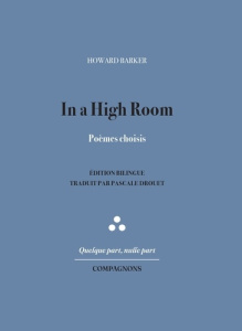 In a High Room. Edition bilingue français-anglais - Barker Howard ; Drouet Pascale
