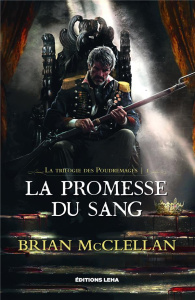 La trilogie des Poudremages Tome 1 : La promesse du sang - McClellan Brian ; Bauduret Thomas ; Stewart Isaac