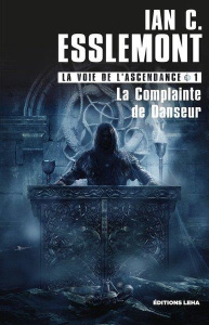 La Voie de l'Ascendance Tome 1 : La Complainte de Danseur - Esslemont Ian C. ; Devos Erwan ; Hémon Hermine