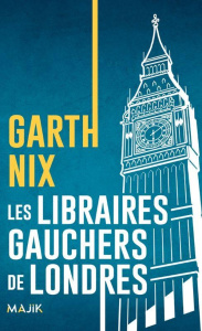 Les libraires gauchers de Londres - Nix Garth ; Bury Florence