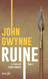 Le livre des Terres Bannies Tome 3 : Ruine - Gwynne John ; Bauduret Thomas