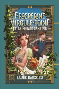 Prospérine Virgule-Point et la Phrase sans fin. Edition collector - Dargelos Laure ; Perrier Céline