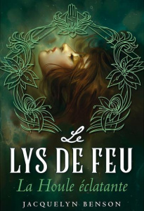 Le lys de feu Tome 2 : La Houle éclatante - Benson Jacquelyn ; Amadie Bérengère ; C. Liliane-F