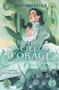 La saga des mystères Tome 3 : Ciel d'orage - Wheeler Jeff ; Maksioutine Ariane