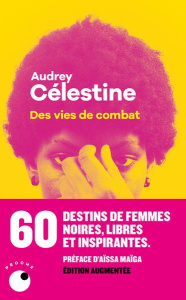 Des vies de combat - Célestine Audrey ; Maïga Aïssa