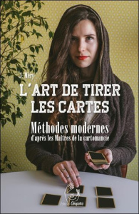 L'art de tirer les cartes. Méthodes modernes d'après les Maîtres de la cartomancie - Méry J.