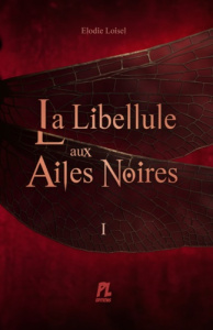 LA LIBELLULE AUX AILES NOIRES, TOME 1 (RELIE) - LOISEL ELODIE
