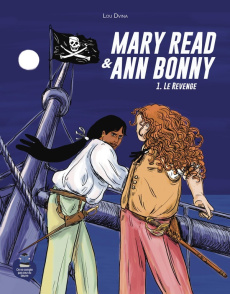 Mary Read & Ann Bonny Tome 1 : Le Revenge - Dvina Lou