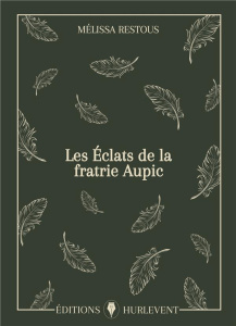 Les éclats de la fratrie Aupic - Restous Mélissa
