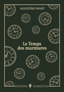 Le temps des murmures - Vivant Augustine