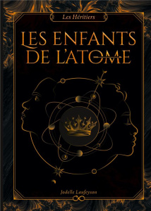 Les Héritiers. Tome 1 - Les Enfants de l'atome - Laufeyson Jodelle ; Ouroboros Éditions