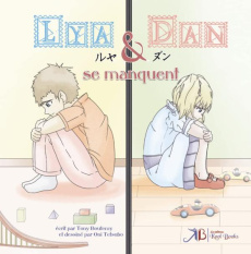 Lya et Dan Tome 1 : Lya et Dan se manquent - Boutemy Tony ; Tetsubo Eni