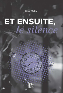 Et ensuite, le silence - Mallai Rose