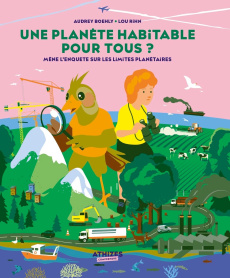 Une planète habitable pour tous ? Mène l'enquête sur les limites planétaires - Boehly Audrey ; Rihn Lou