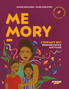 Memory. L'enfant qui redonne espoir aux filles - Adriansen Sophie ; Godlewski Flore