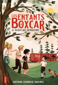 Les enfants Boxcar Tome 1 : Le secret des orphelins - Warner Gertrude Chandler ; Nédélec-Courtès Nathali